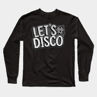 DISCO  - Let's Disco Mirror ball (Grey) Long Sleeve T-Shirt